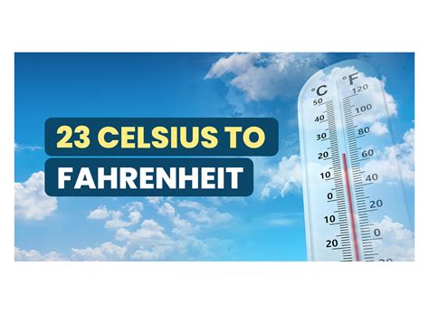 23°C To Fahrenheit: Quick Conversion Guide