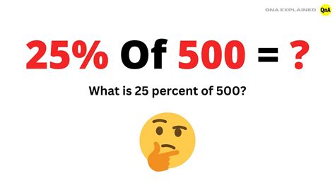 25 Percent Of 500 Calculation Explained