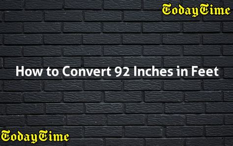 3 Easy Ways To Convert 92 Inches To Feet