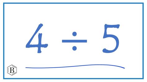 4 Ways To Calculate 4 Divided By 5