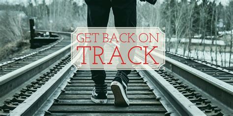 5 Steps To Get Back On The Right Track