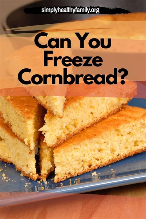 5 Ways To Freeze Cornbread