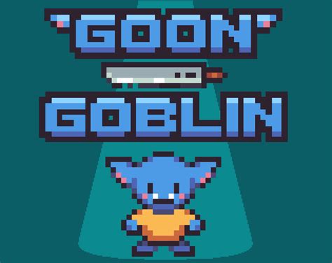 5 Ways To Go From Goon To Goblin