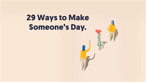 5 Ways To Make Someones Day With 1 For You