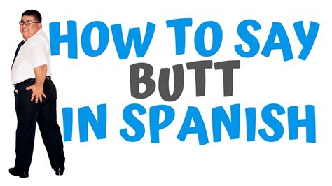 5 Ways To Say Butt In Spanish Slang