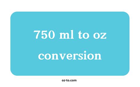 750 Ml To Oz Conversion Made Easy