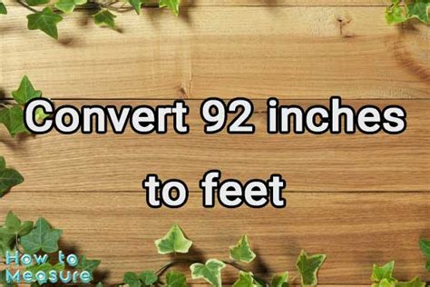 92 Inches In Feet: Quick Conversion Guide