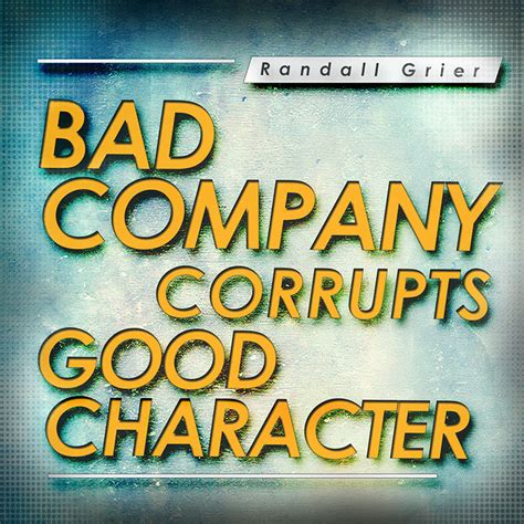 Bad Company Corrupts Good Character: A Moral Dilemma