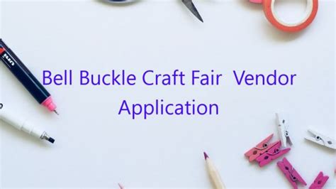 Bell Buckle Craft Fair Vendor Application Guide