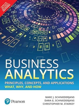 Business Analytics Principles Concepts And Applications