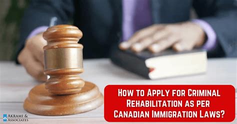 Canada Immigration: Apply For Criminal Rehabilitation Now