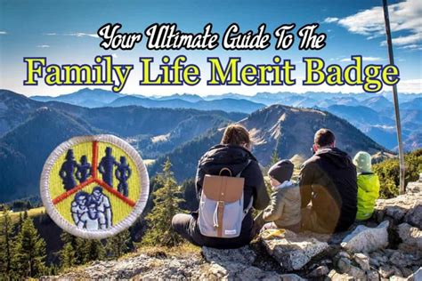 Complete Family Life Merit Badge In 7 Easy Steps