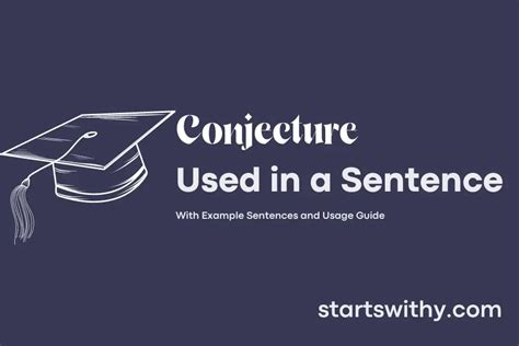 Conjecture In A Sentence: Examples And Usage Explained