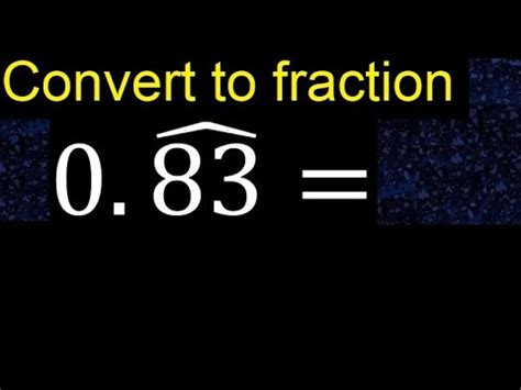 Convert.83 To A Fraction