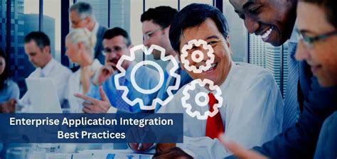 Enterprise Application Integration Best Practices For Success