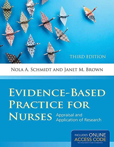 Evidence-Based Practice For Nurses: Appraising Research With Ease