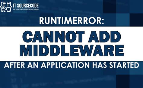 Fixing Cannot Add Middleware After Application Has Started Error