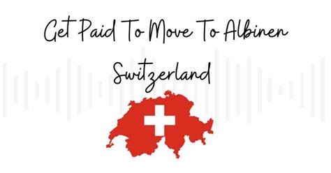 Get Paid To Live In Albinen Switzerland Application Guide