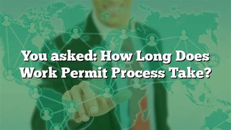 How Long Does A Work Permit Take To Process