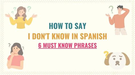 How To Say I Dont Know In Spanish