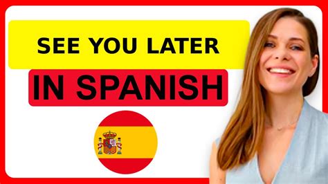 How To Say See You Later In Spanish