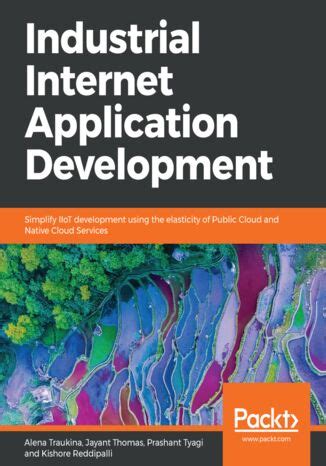 Industrial Internet Application Development By Veera Kishore Reddipalli