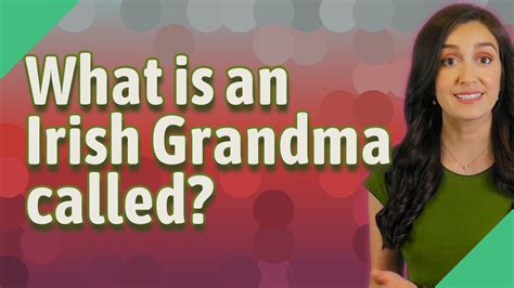 Irish Gaelic Names For Grandmother Explained