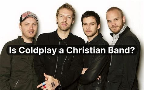 Is Coldplay A Christian Band: 5 Key Facts Revealed