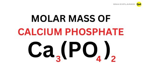 Know The Molar Mass Of Calcium Phosphate In 1 Minute