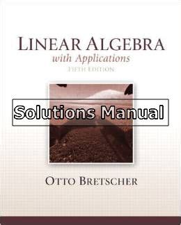 Linear Algebra With Applications 5th Edition Solutions Manual