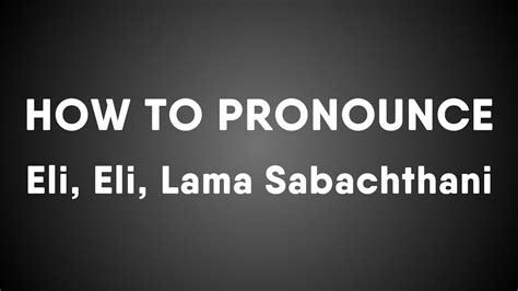 Master Eli Eli Lama Sabachthani Pronunciation In 5 Steps