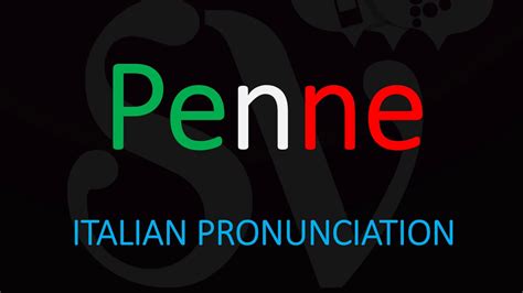 Master The Italian Accent: 3 Ways To Pronounce Penne