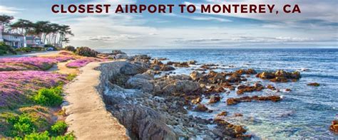 Monterey Ca Airports: Closest Options For Your Visit