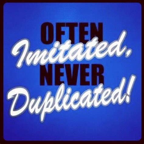 Often Imitated Never Duplicated: The Secret To Unique Success