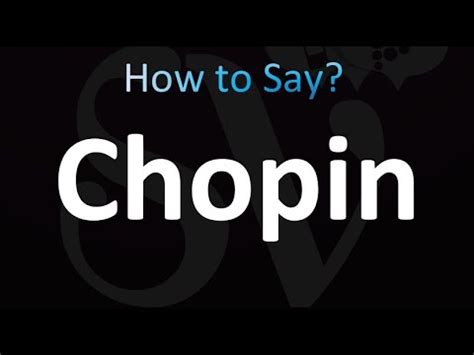 Pronounce Chopin Correctly