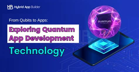 Quantum App Development: Unlocking Next-Gen Applications