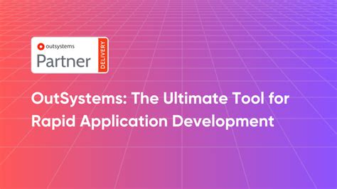 Rapid App Development With Outsystems Made Easy