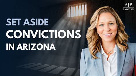 Set Aside Conviction In Arizona: A Step-By-Step Guide