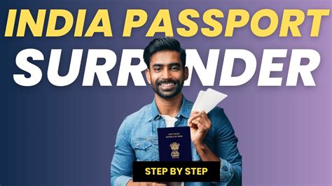 Surrender Indian Passport: Step-By-Step Guide